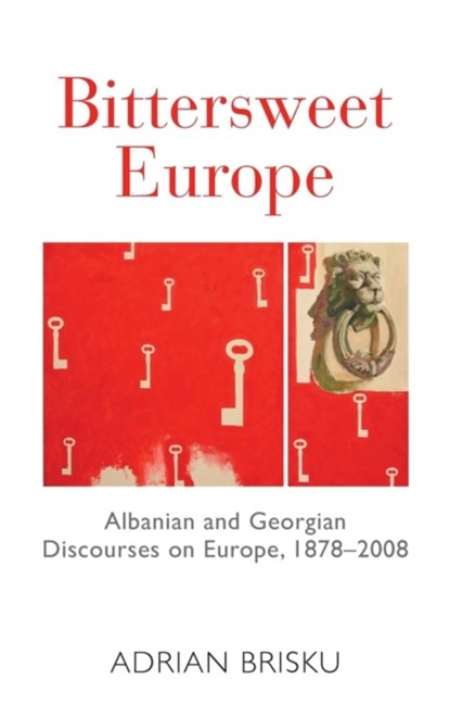 Bittersweet Europe, Adrian Brisku - Gebonden - 9780857459848