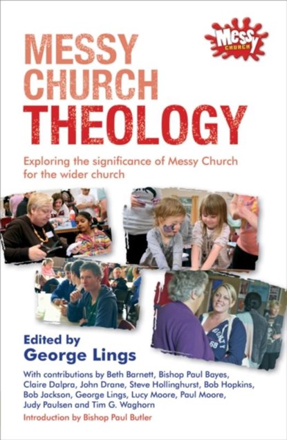 Messy Church Theology, LINGS,  George - Paperback - 9780857461711
