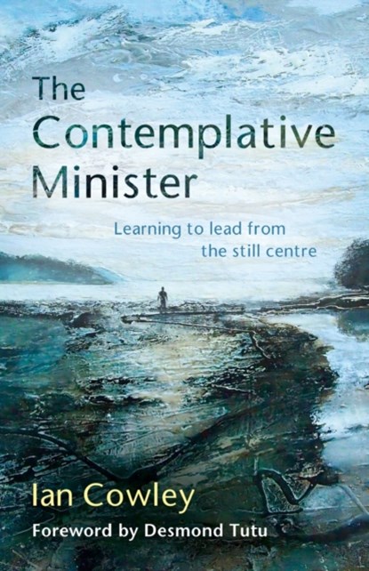 The Contemplative Minister, Ian Cowley - Paperback - 9780857463609