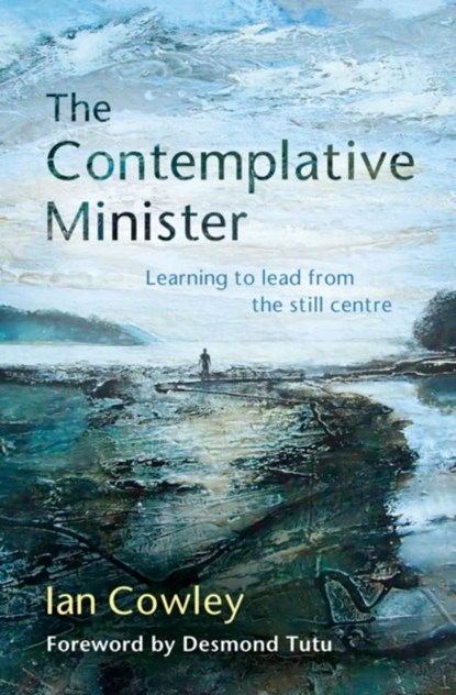 The Contemplative Minister, Ian Cowley - Paperback - 9780857463609