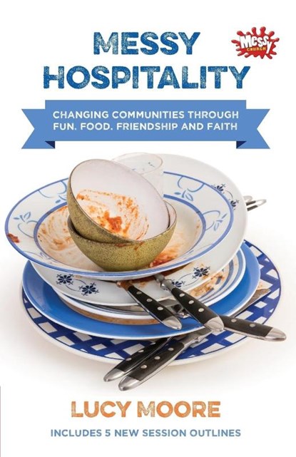 Messy Hospitality, Lucy Moore - Paperback - 9780857464156