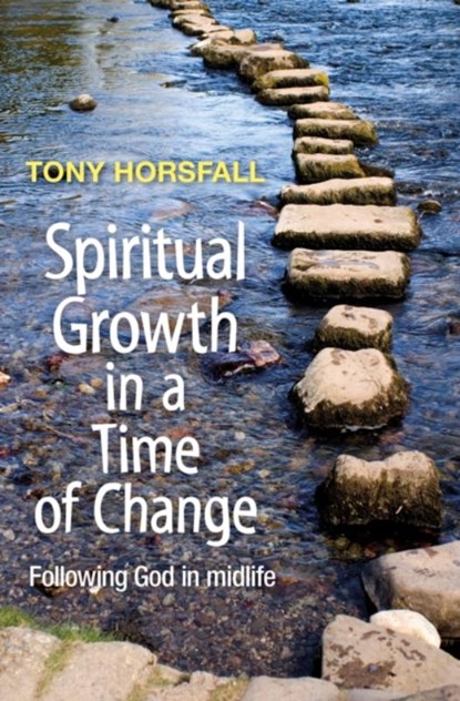 Spiritual Growth in a Time of Change, HORSFALL,  Tony - Paperback - 9780857464354