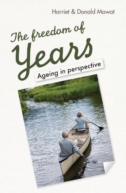 The Freedom of Years, Harriet Mowat ; Donald Mowat - Paperback - 9780857465061