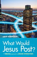 What Would Jesus Post? | David Robertson | 