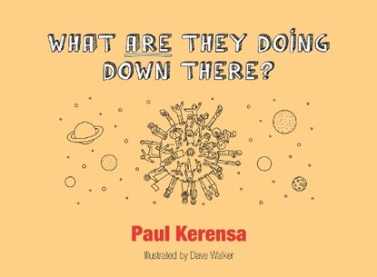 What ARE They Doing Down There?, Paul Kerensa - Paperback - 9780857466938