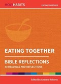 Holy Habits Bible Reflections: Eating Together | Andrew Roberts | 
