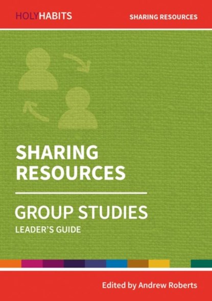 Holy Habits Group Studies: Sharing Resources, Andrew Roberts - Paperback - 9780857468550