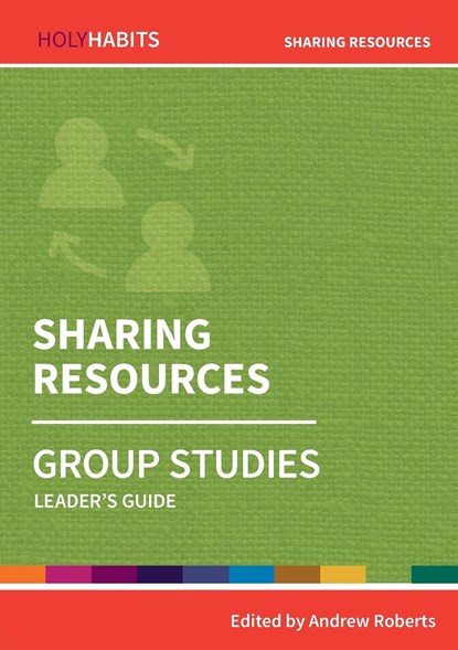 Holy Habits Group Studies: Sharing Resources, Andrew Roberts - Paperback - 9780857468550