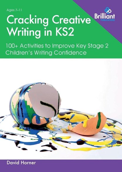 Cracking Creative Writing in KS2, David Horner - Paperback - 9780857478313