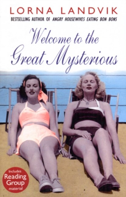 Welcome To The Great Mysterious, Lorna Landvik - Paperback - 9780857500304