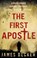 The First Apostle, James Becker - Paperback - 9780857500434
