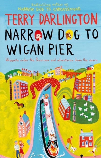 Narrow Dog to Wigan Pier, Terry Darlington - Paperback - 9780857500632
