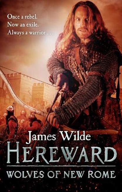 Hereward: Wolves of New Rome, James Wilde - Paperback - 9780857501844