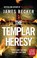The Templar Heresy, James Becker - Paperback - 9780857502308