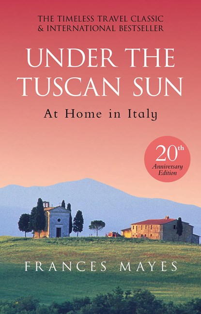 Under The Tuscan Sun, Frances Mayes - Paperback - 9780857503589