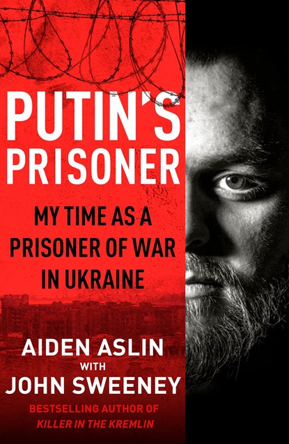 Putin's Prisoner, Aiden Aslin ; John Sweeney - Paperback - 9780857505309