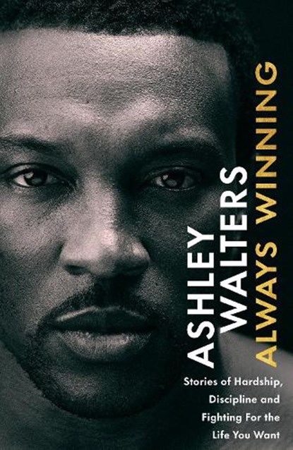 Always Winning, Ashley Walters ; Chris Isaie - Gebonden - 9780857506429