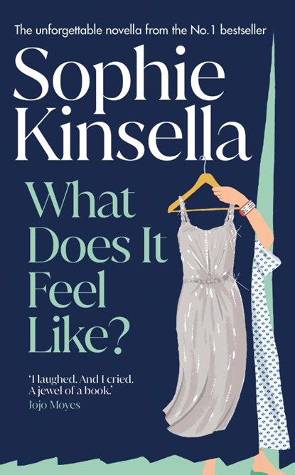 What Does it Feel Like?, Sophie Kinsella - Gebonden - 9780857506924