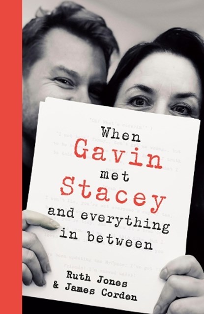 When Gavin Met Stacey and Everything in Between, Ruth Jones ; James Corden - Paperback - 9780857507457