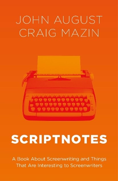 Scriptnotes, John August ; Craig Mazin - Gebonden - 9780857508478