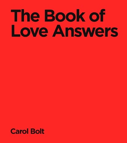 The Book Of Love Answers, Carol Bolt - Gebonden - 9780857508768