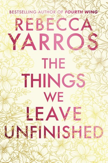 The Things We Leave Unfinished, Rebecca Yarros - Paperback - 9780857508782
