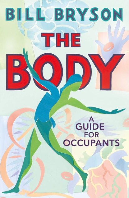 The Body, Bill Bryson - Gebonden Gebonden - 9780857522405