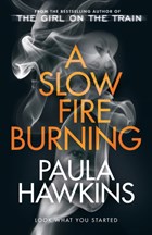 A slow fire burning | Paula Hawkins | 