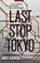 Last Stop Tokyo, James Buckler - Gebonden - 9780857524966