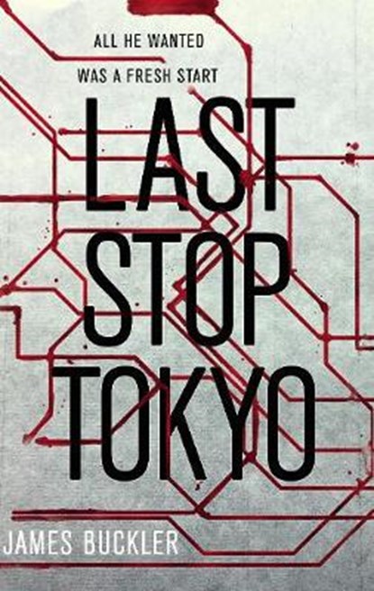 Last Stop Tokyo, James Buckler - Paperback - 9780857524973