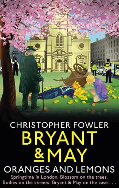 Bryant & May - Oranges and Lemons, FOWLER,  Christopher - Gebonden - 9780857525703