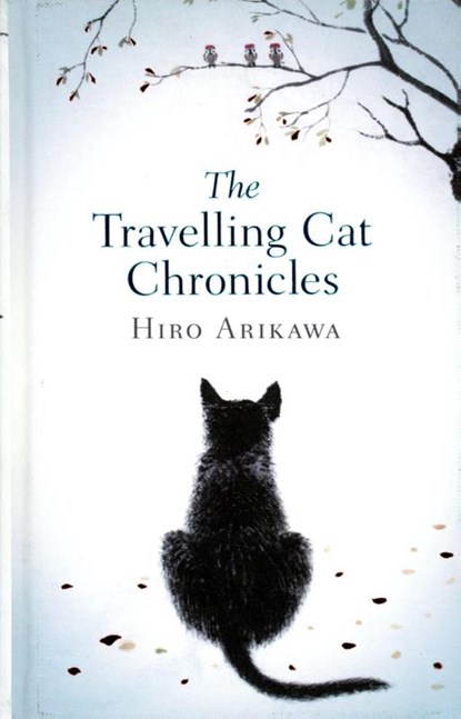 The Travelling Cat Chronicles, Hiro Arikawa - Gebonden Gebonden - 9780857526335