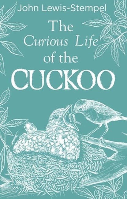 The Curious Life of the Cuckoo, John Lewis-Stempel - Gebonden - 9780857526410