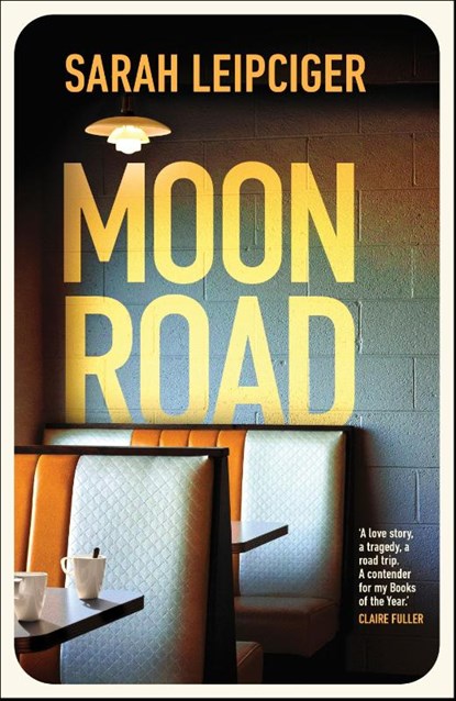 Moon Road, Sarah Leipciger - Paperback - 9780857526540