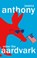 Enter the Aardvark, ANTHONY,  Jessica - Paperback - 9780857527004