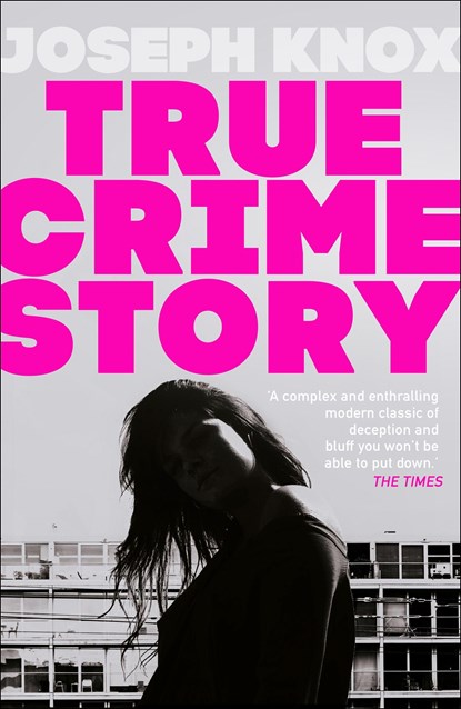 True Crime Story, Joseph Knox - Paperback - 9780857527714