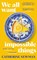 We All Want Impossible Things, Catherine Newman - Gebonden - 9780857528988
