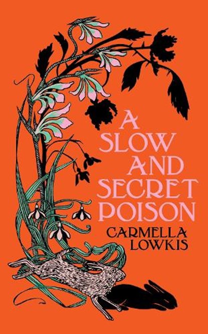 A Slow and Secret Poison, Carmella Lowkis - Gebonden - 9780857529510