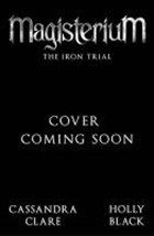 Magisterium: The Iron Trial | Holly Black | 
