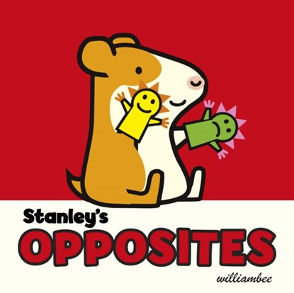 Stanley's Opposites, William Bee - Gebonden - 9780857551146