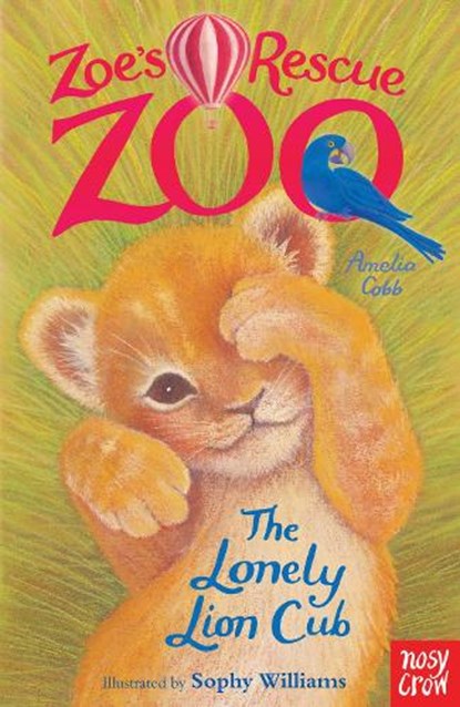 Zoe's Rescue Zoo: The Lonely Lion Cub, Amelia Cobb - Paperback - 9780857631978