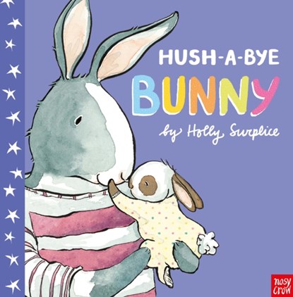 Hush-A-Bye Bunny, Holly Surplice - Paperback - 9780857634023