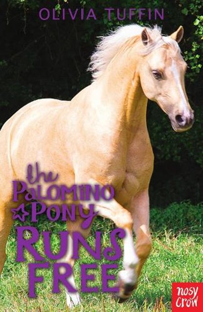 The Palomino Pony Runs Free, Olivia Tuffin - Paperback - 9780857634443