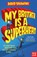 My Brother Is a Superhero, David Solomons - Paperback - 9780857634795