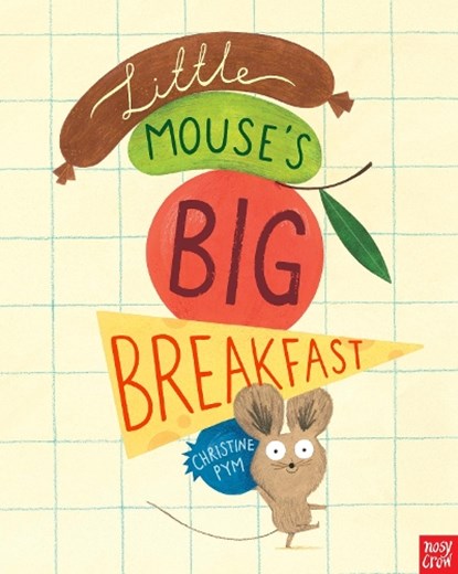 Little Mouse's Big Breakfast, PYM,  Christine - Gebonden - 9780857636737