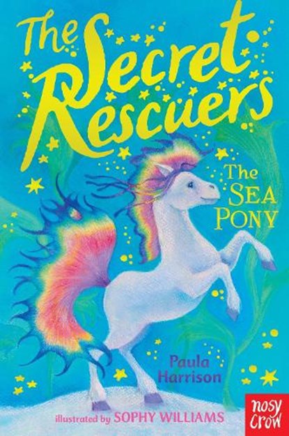 The Secret Rescuers: The Sea Pony, Paula Harrison - Paperback - 9780857637697