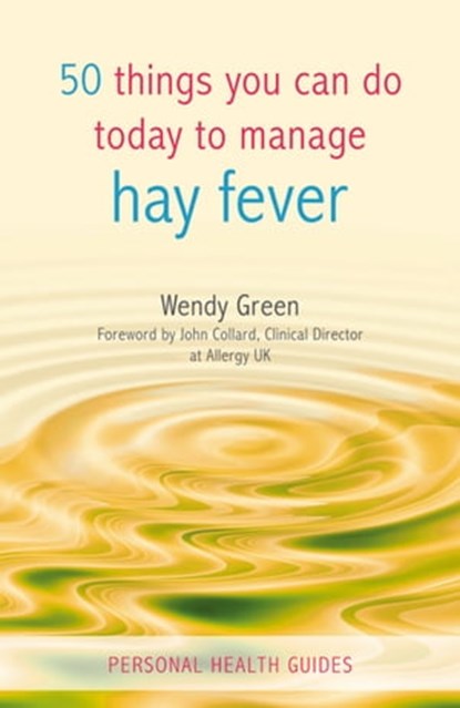 50 Things You Can Do to Manage Hay Fever, Wendy Green - Ebook - 9780857653390