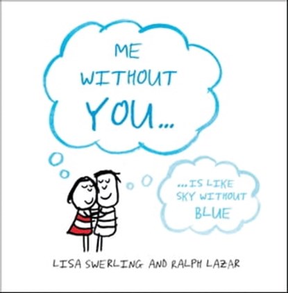 Me Without You, Lisa Swerling ; Ralph Lazar - Ebook - 9780857655769