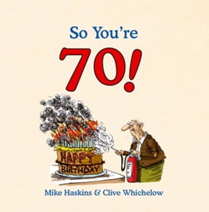 So You're 70!, Clive Whichelow ; Mike Haskins - Ebook - 9780857655851