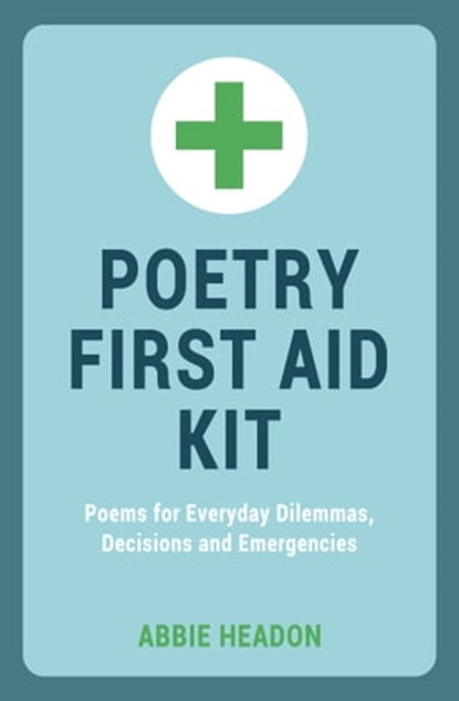 Poetry First Aid Kit, Abbie Headon - Ebook - 9780857659958